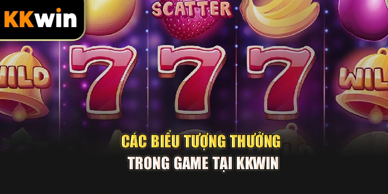 Các biểu tượng thưởng trong game tại kkwin